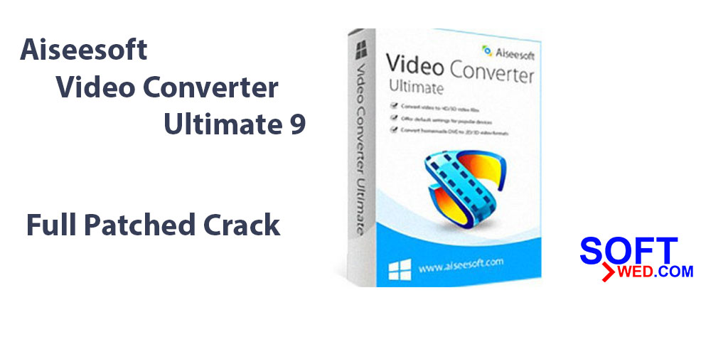 Aiseesoft video converter ultimate 9.2.38 crack 2018 download